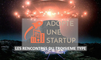 Adopte une startup : Les Rencontres du troisième type !