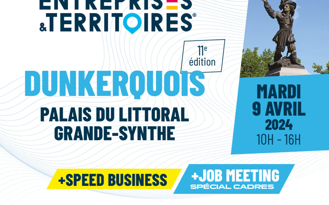 Rencontres Entreprises & Territoires | Dunkerque