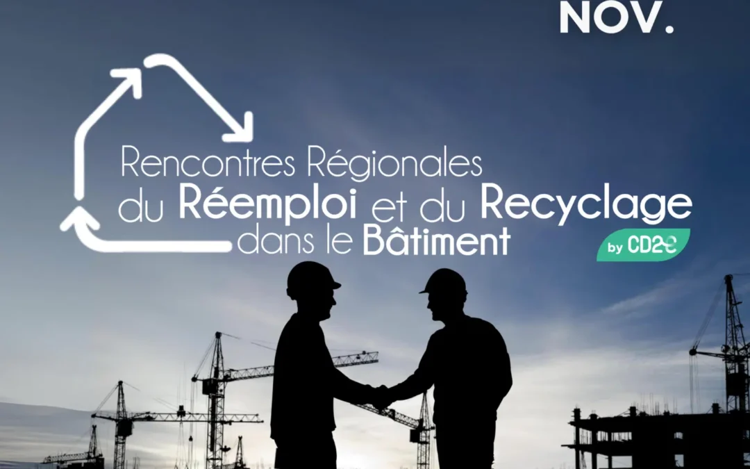 4ème édition des Rencontres Régionales du Réemploi et du Recyclage dans le Bâtiment