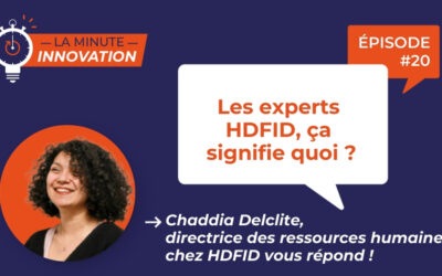 La Minute Innovation – Les experts HDFID, ca signifie quoi ?