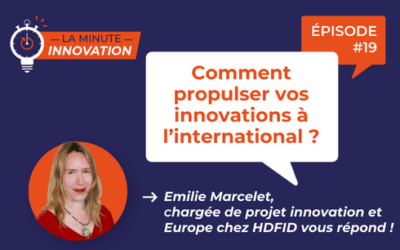 La Minute Innovation – Comment propulser vos innovations à l’international ?