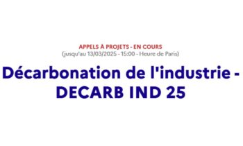 Appel à projets – Décarbonation de l’industrie : DECARB IND 25 de l’ADEME