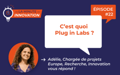 La Minute Innovation – C’est quoi Plug in Labs ?