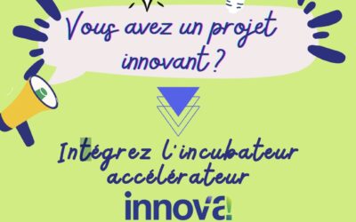 Appel à candidatures : incubation ou accélération chez Innov’a